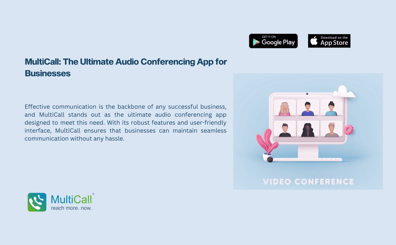 MultiCall: The Ultimate Audio Conferencing App for Businesses